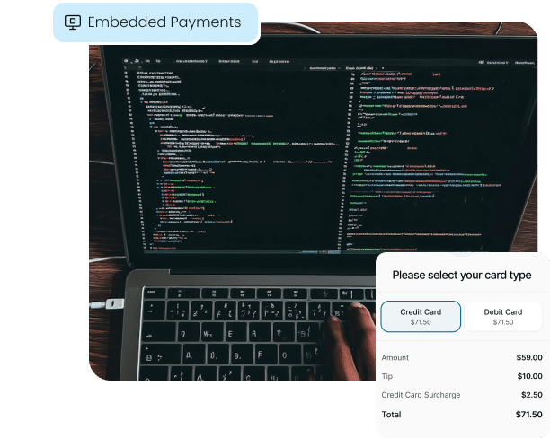 An image showing developer code on a laptop alongside a simple end-user checkout screen, illustrating the platform's Embedded Payments and API capabilities.